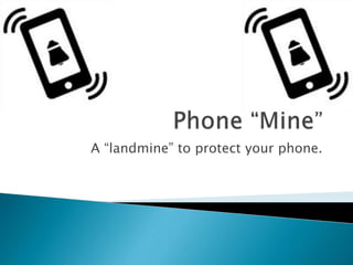 A “landmine” to protect your phone.
 