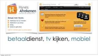 betaaldienst, tv kijken, mobiel

Tuesday, June 22, 2010
 