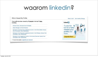 waarom linkedin?




Tuesday, June 22, 2010
 