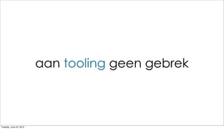 aan tooling geen gebrek



Tuesday, June 22, 2010
 