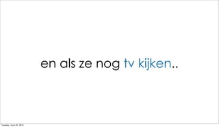 en als ze nog tv kijken..



Tuesday, June 22, 2010
 