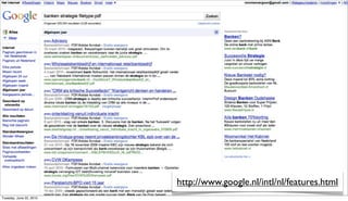 http://www.google.nl/intl/nl/features.html
Tuesday, June 22, 2010
 