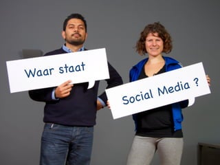 Waar staat
                       Me dia ?
             So cial
 