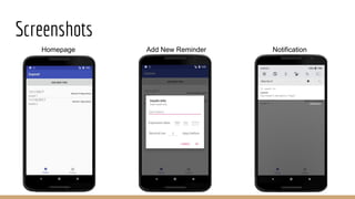 Screenshots
Homepage Add New Reminder Notification