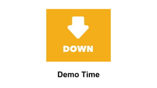 Demo Time
 
