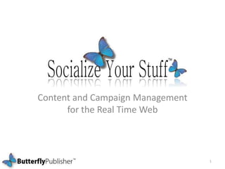 Content and Campaign Management for the Real Time Web 1 