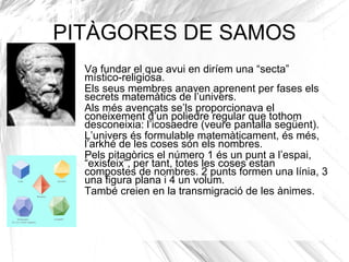 CANVI DE “MENTALITAT” Les qüestions “teòriques”, com l’origen de totes les coses i el seu sentit, tenien una explicació  mítica  en les obres de Homer i Hesíode: tot s’esdevenia a causa dels déus i els seus capricis. 