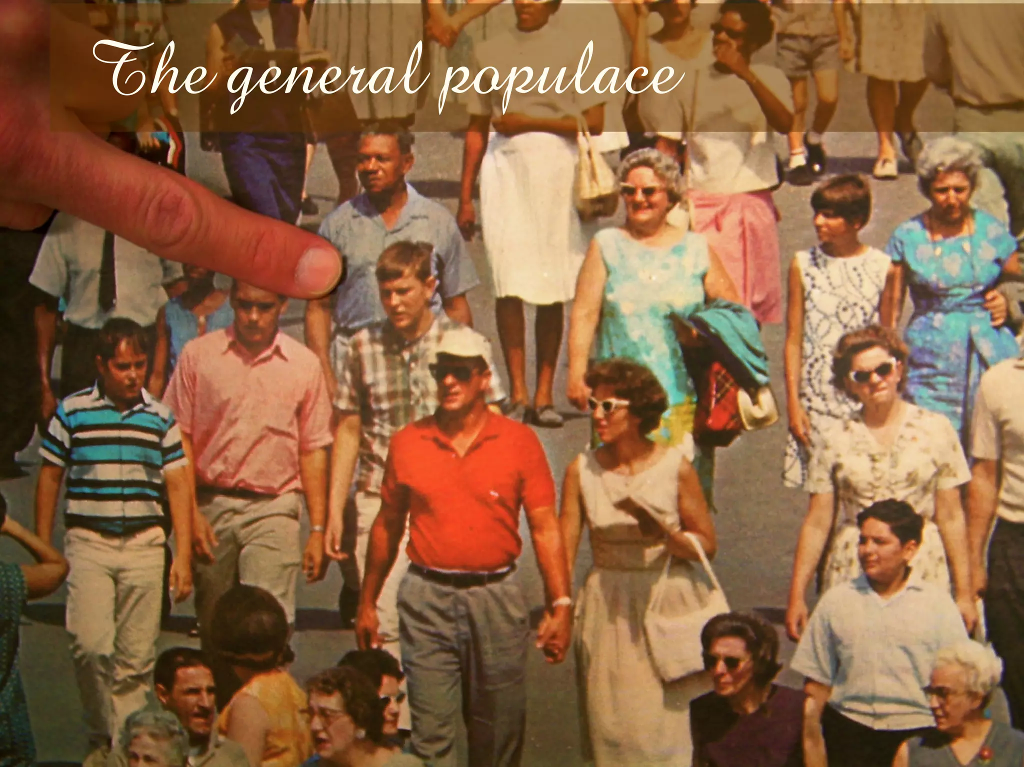 The general populace
 