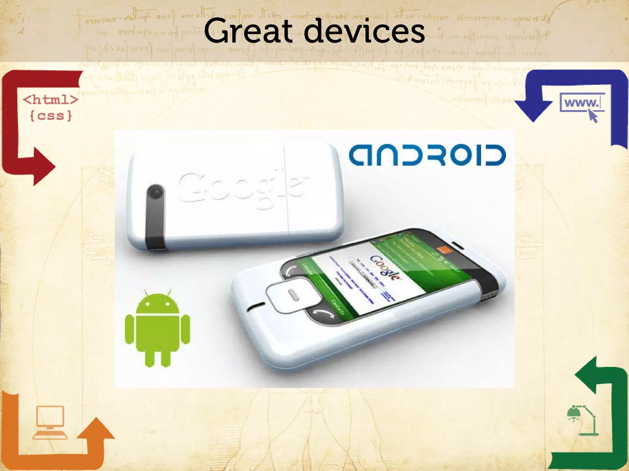 Great devices
 