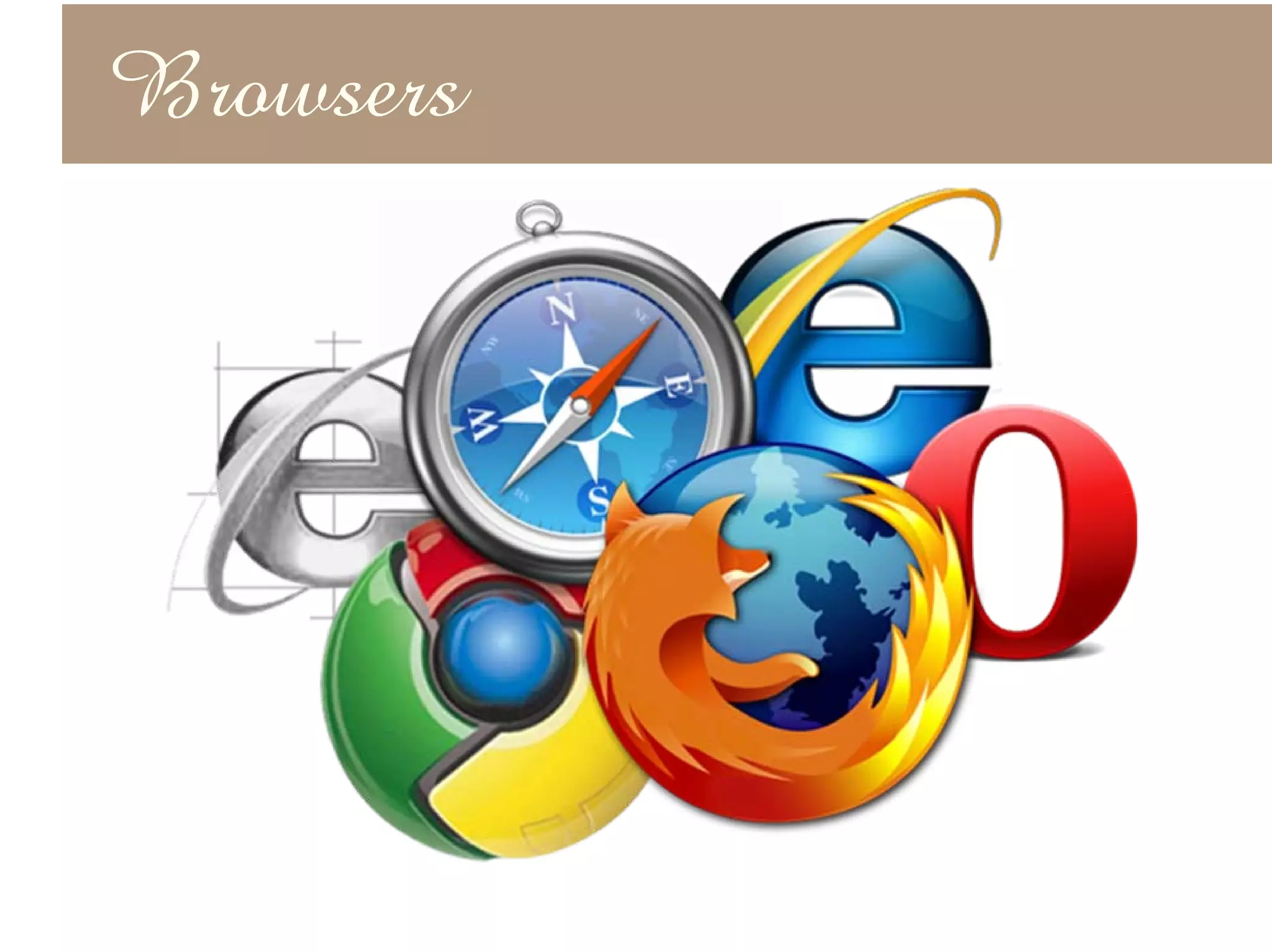 Browsers
 