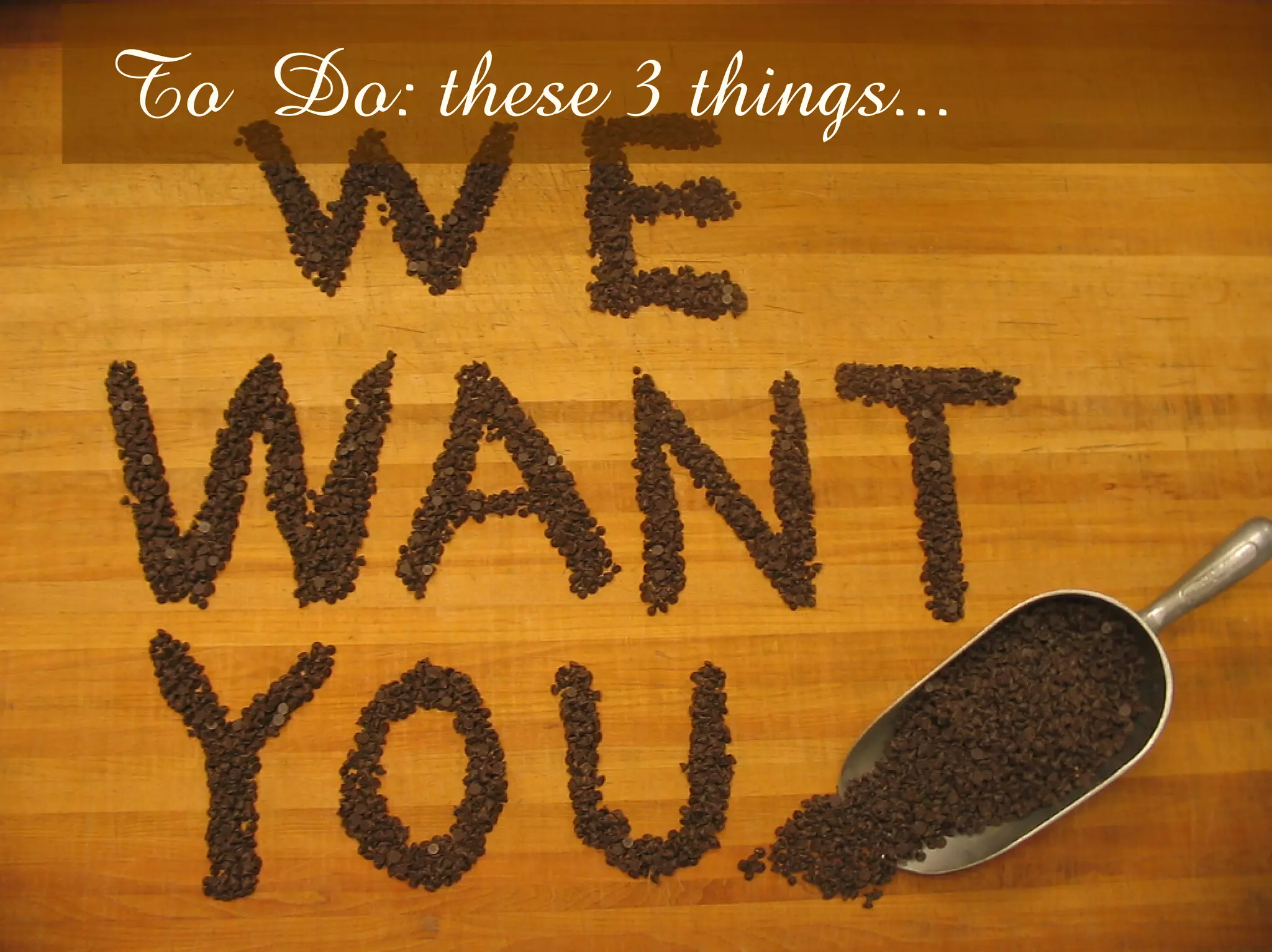 To Do: these 3 things...
 