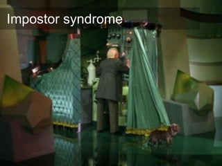 Impostor syndrome
 