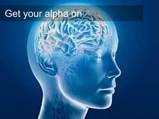Get your alpha on
 