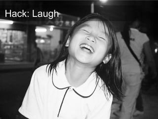 Hack: Laugh
 