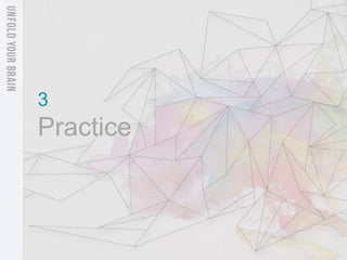 3
Practice
 