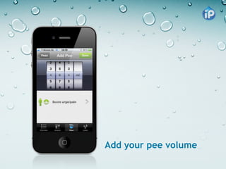 Add your pee volume
 