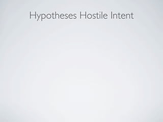 Hypotheses Hostile Intent
 