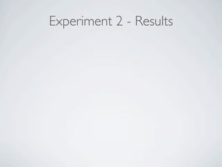 Experiment 2 - Results
 