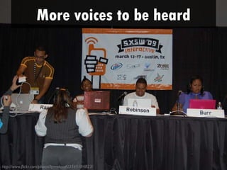 More voices to be heard




http://www.flickr.com/photos/lynneluvah/3365184823/
 