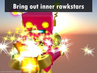 Bring out inner rawkstars




http://www.flickr.com/photos/torley/2761300969/
 