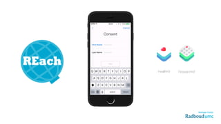 REach
HealthKit ResearchKit