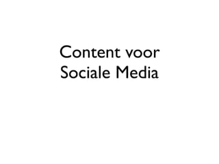 Content voor
Sociale Media
 
