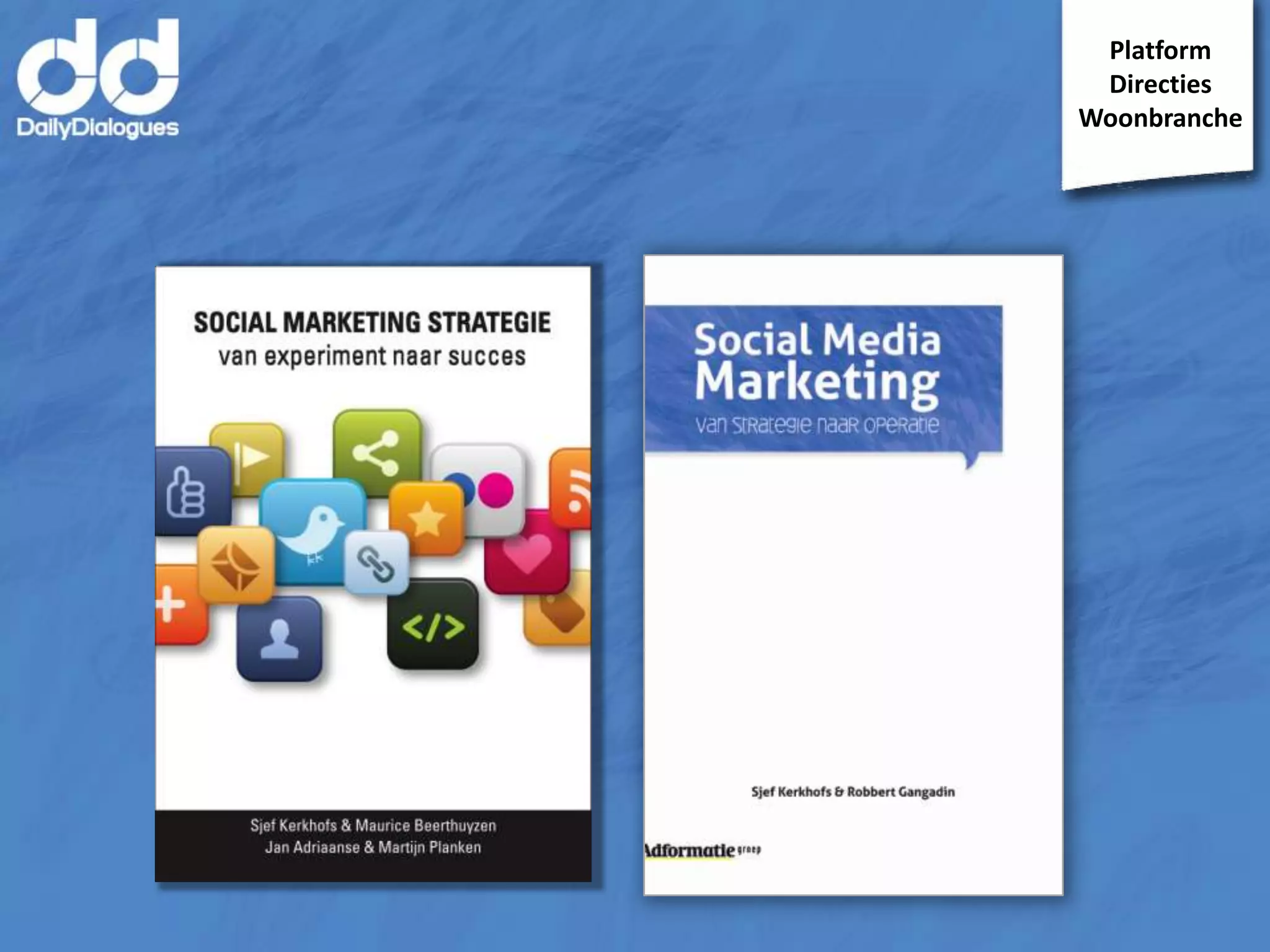 Platform
Directies
Woonbranche

 