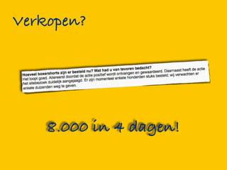 Verkopen?




    8.000 in 4 dagen!
 