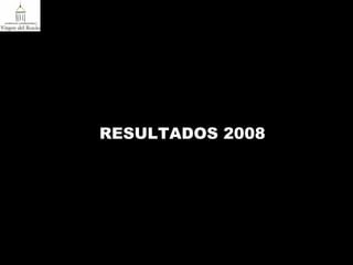 RESULTADOS 2008   