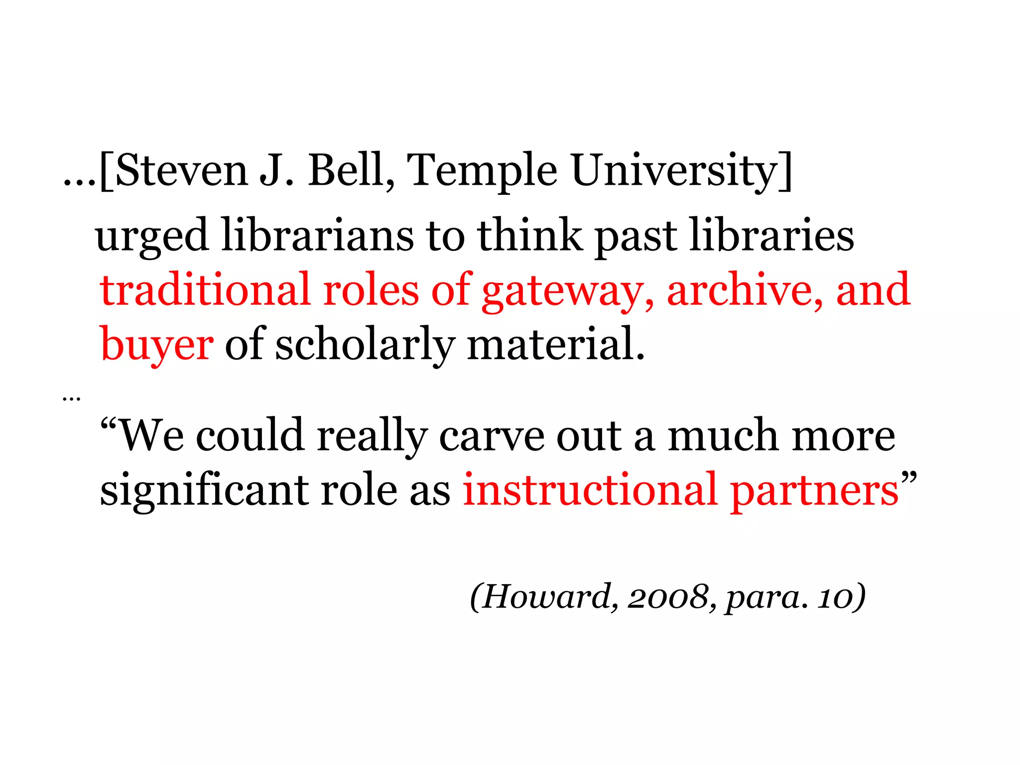 Florida Community Colleges“...monograph collections… were significantly out of date with the majority of library books having been published before the 1970’s”(Perrault et al, 2002, p. 241)