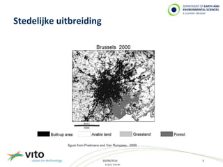 30/09/2014 5 
© 2014, VITO NV 
Stedelijke uitbreiding 
figure from Poelmans and Van Rompaey., 2009 
 