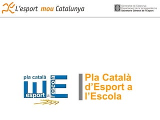 Pla Català d’Esport a l’Escola 
