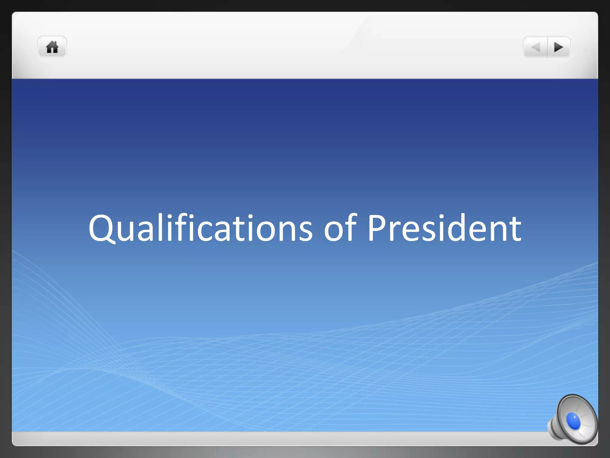 Qualifications of President