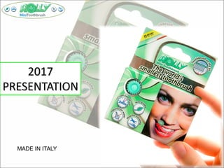 2017
PRESENTATION
MADE IN ITALY
 