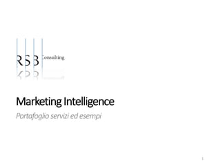 MarketingIntelligence
Portafoglio serviziedesempi
1
 