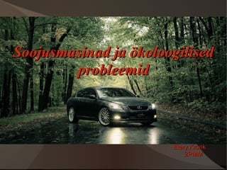 Soojusmasinad ja ökoloogilisedSoojusmasinad ja ökoloogilised
probleemidprobleemid
Elery KronkElery Kronk
2PMM2PMM
 