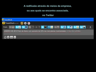 A redifusão através de meios da empresa,
  ou aos quais se encontra associada,
               no Twitter
 