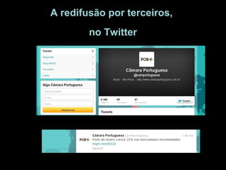 A redifusão por terceiros,
        no Twitter
 