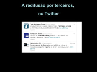 A redifusão por terceiros,
        no Twitter
 
