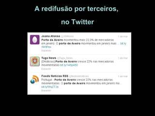 A redifusão por terceiros,
        no Twitter
 