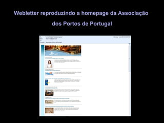 Webletter reproduzindo a homepage da Associação
             dos Portos de Portugal
 