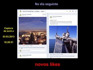 No dia seguinte




Captura
de ecrã a

03.03.2013

16:28:51




             novos likes
 