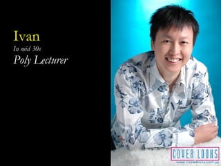 Ivan In mid 30s Poly Lecturer 
