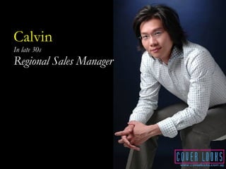 Calvin In late 30s Regional Sales Manager 