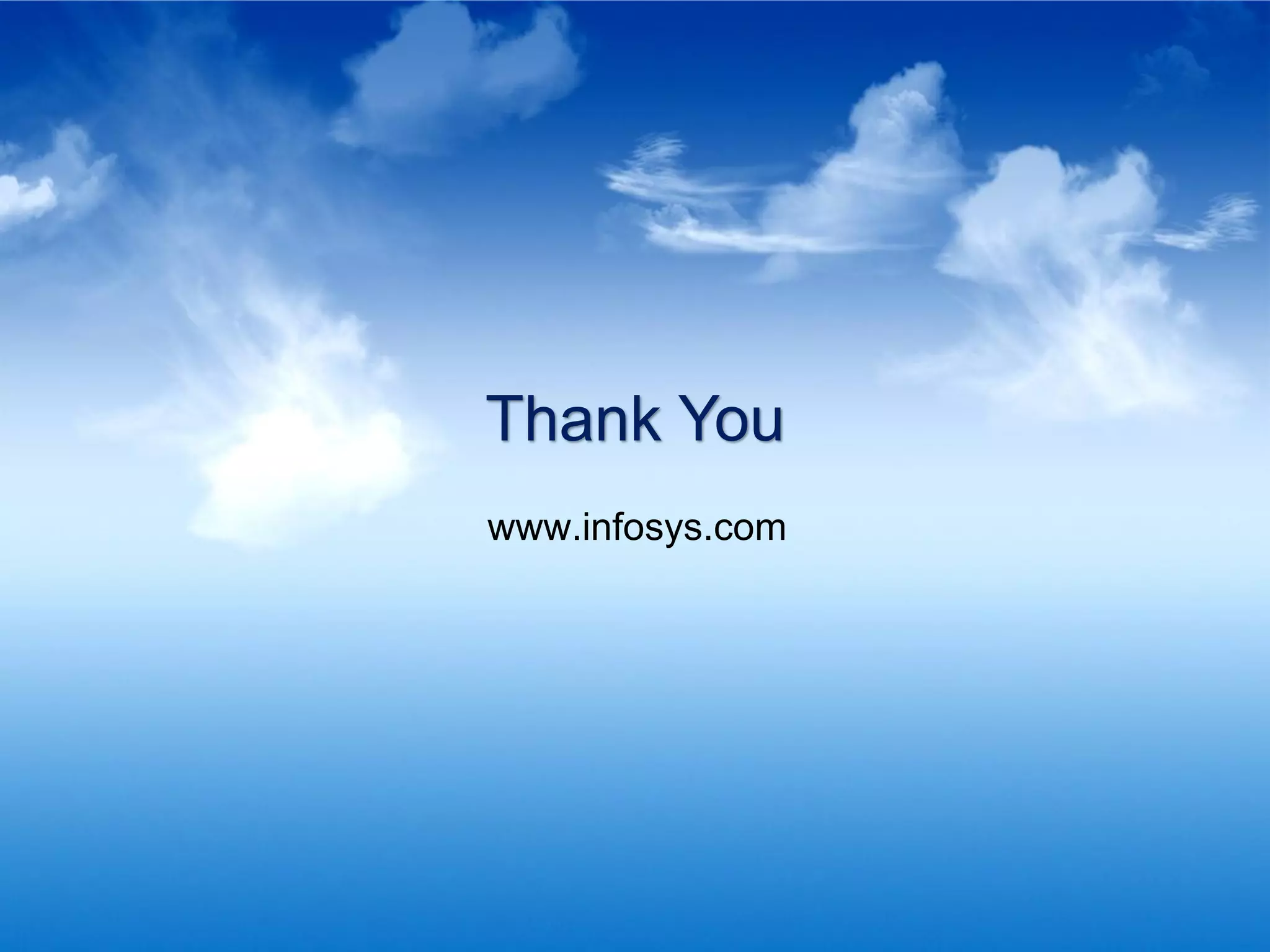 Thank You
                                         www.infosys.com




© Infosys Technologies Limited 2009-10
 
