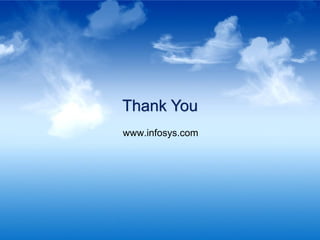 Thank You
                                         www.infosys.com




© Infosys Technologies Limited 2009-10
 