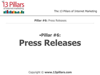 [object Object],Pillar #6:  Press Releases 