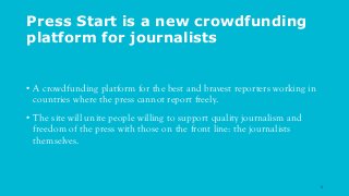 Press start: Funding reporters where the media isn't free