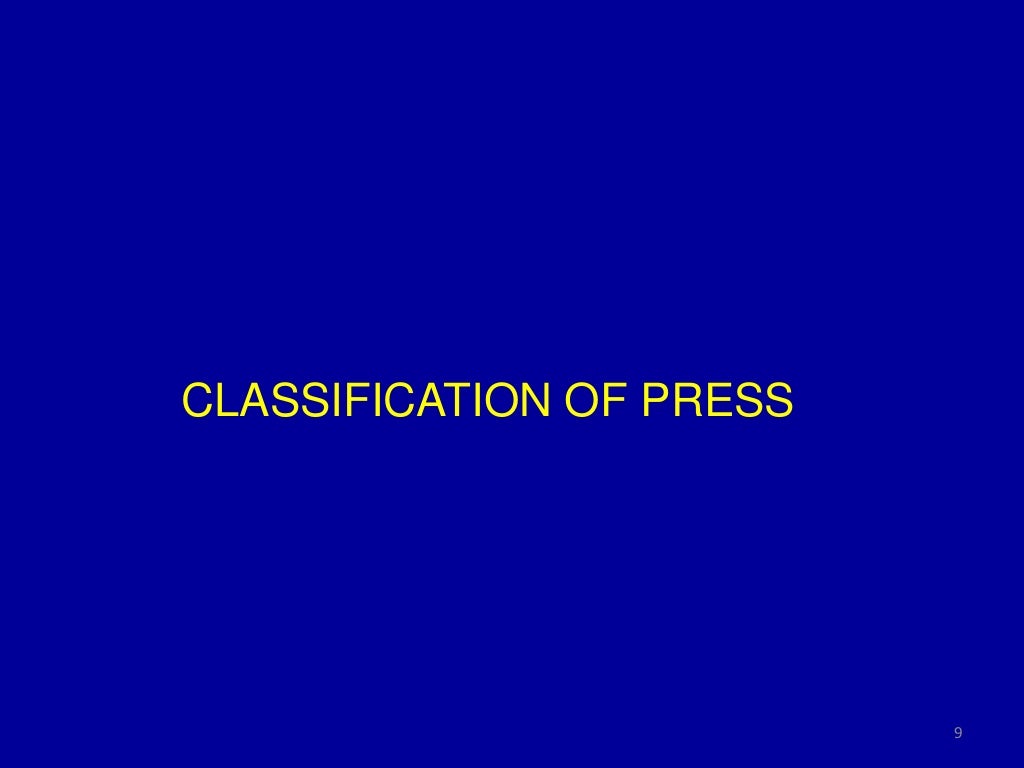 Classification and Types of Press