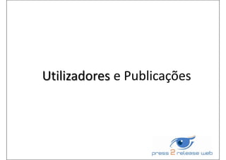 Utilizadores e Publicações
 
